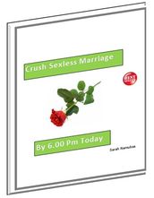 Crush Sexless Marriage by 6.00 PM Today