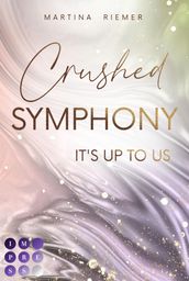 Crushed Symphony (It s Up to Us 3)