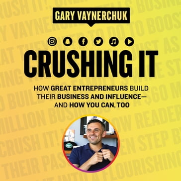 Crushing It! - Gary Vaynerchuk