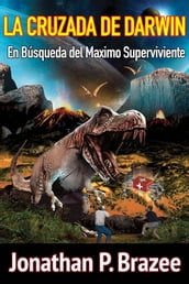 La Cruzada de Darwin En Búsqueda del Maximo Superviviente