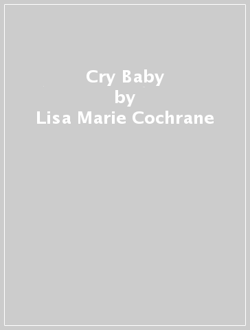 Cry Baby - Lisa Marie Cochrane