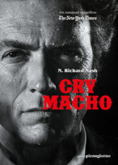 Cry macho. Ediz. italiana