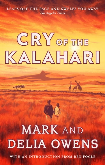 Cry of the Kalahari - Delia Owens - Mark Owens