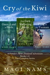 Cry of the Kiwi: A Family s New Zealand Adventure