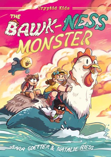 Cryptid Kids: The Bawk-ness Monster - Natalie Riess - Sara Goetter