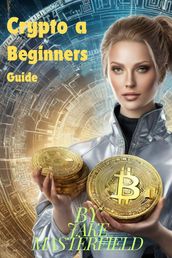 Crypto A Beginner s Guide