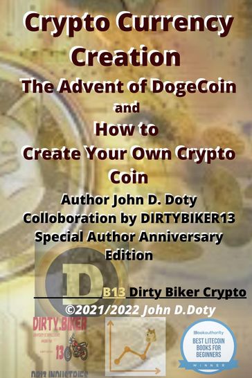 Crypto Currency Creation The Advent of Dogecoin and How to Create Your Own Crypto Coin - John Doty