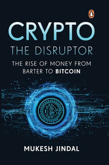 Crypto the Disruptor - Mukesh Jindal