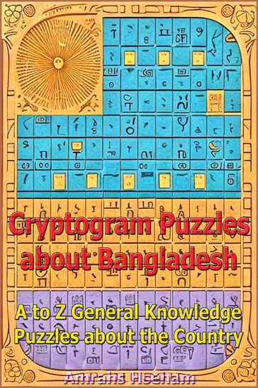 Cryptogram Puzzles about Bangladesh - Amrahs Hseham