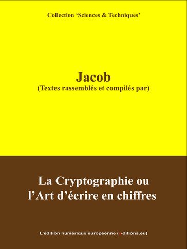 La Cryptographie ou l'Art d'écrire en Chiffres - Bibliophile Jacob
