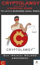 Cryptolawgy: A Survival Guide to Crypto Business Legal Risks