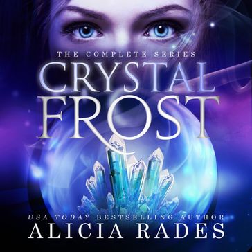 Crystal Frost: The Complete Series - Alicia Rades
