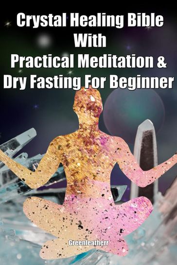 Crystal Healing Bible With Practical Meditation & Dry Fasting For Beginner - Green leatherr