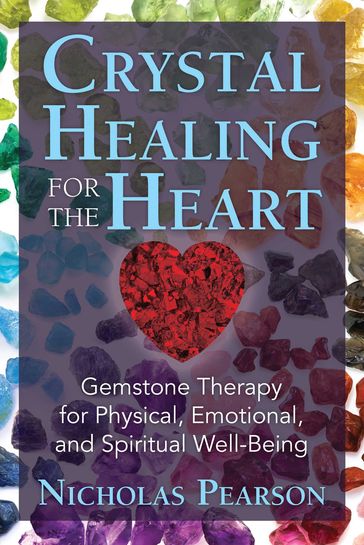 Crystal Healing for the Heart - Nicholas Pearson