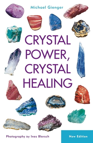 Crystal Power, Crystal Healing - Michael Gienger