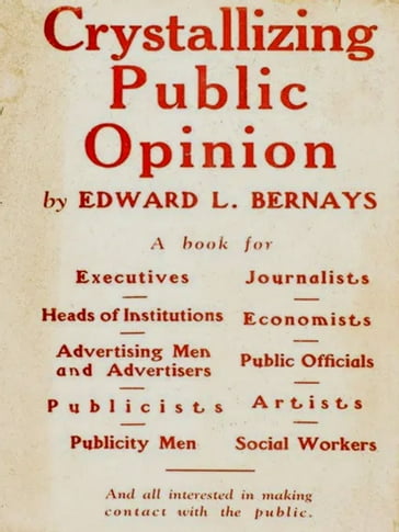 Crystallizing Public Opinion - Edward L. Bernays