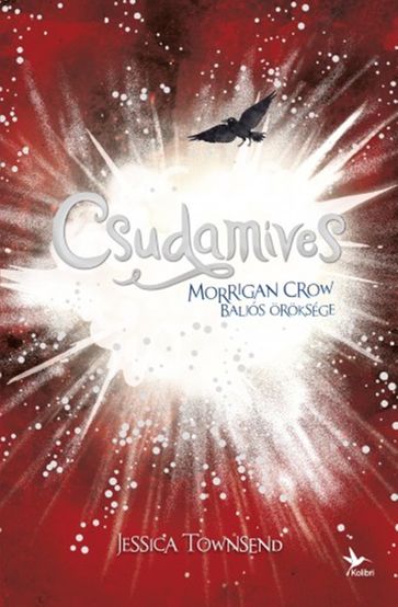 Csudamíves - Morrigan Crow baljós öröksége - Nevermoor 2. - Jessica Townsend