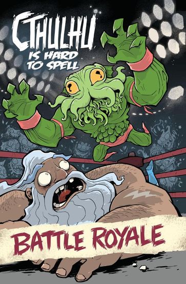 Cthulhu Is Hard to Spell: Battle Royale - Russell Nohelty