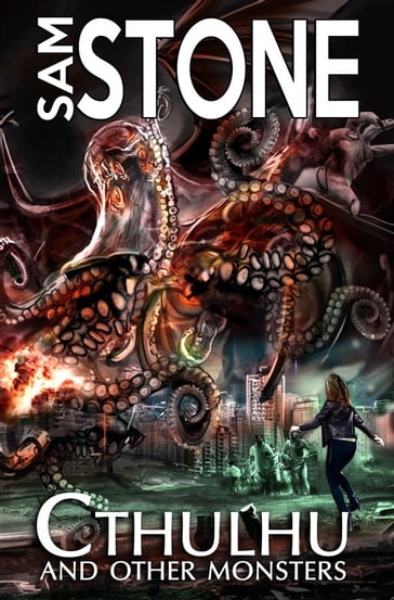 Cthulhu and Other Monsters - Sam Stone