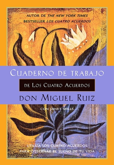Cuaderno de trabajo de Los cuatro acuerdos - Janet Mills - don Miguel Ruiz