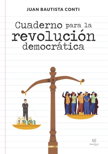 Cuaderno para la revolución democrática - Juan Bautista Conti