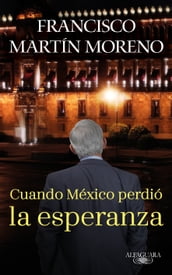 Cuando México perdió la esperanza (Ladrón de esperanzas)