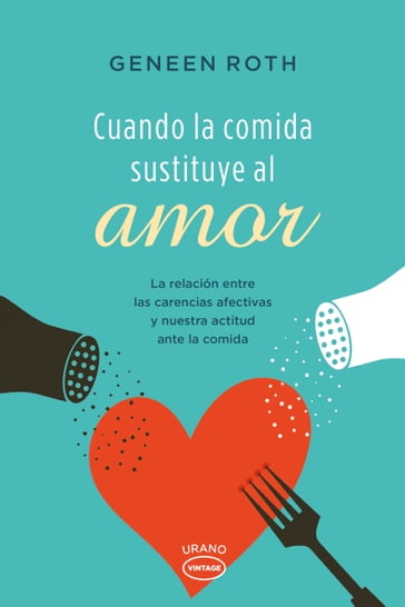 Cuando la comida sustituye al amor - Geneen Roth