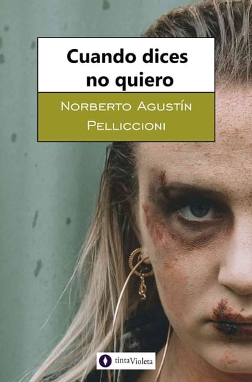 Cuando dices no quiero - Norberto Agustín Pelliccioni - Andrea Armesto - Juan Carlos Vejo