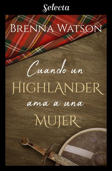 Cuando un highlander ama a una mujer - Brenna Watson
