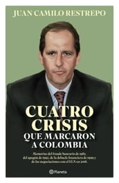 Cuatro crisis que marcaron a Colombia