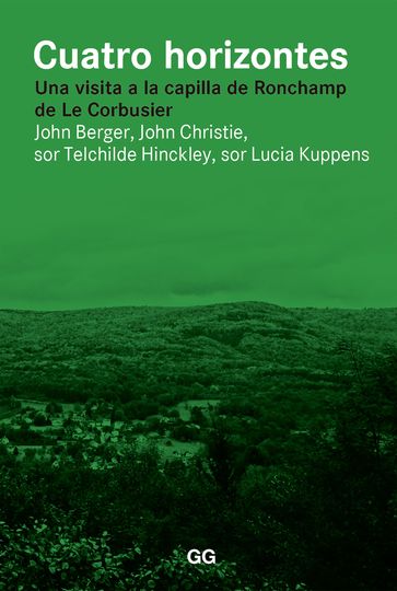 Cuatro horizontes - John Berger - John Christie - sor Lucia Kuppens - sor Techilde Hinckley