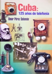 Cuba: 125 años de telefonía