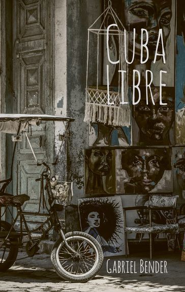 Cuba Libre - Gabriel Bender