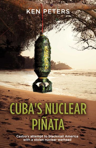 Cuba's Nuclear Pinata - Ken Peters