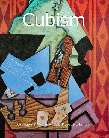 Cubism - Dorothea Eimert - Guillaume Apollinaire