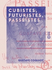 Cubistes, Futuristes, Passéistes