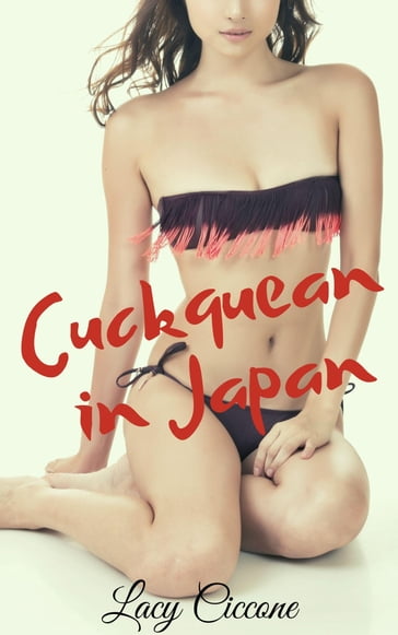 Cuckquean in Japan - Lacy Ciccone