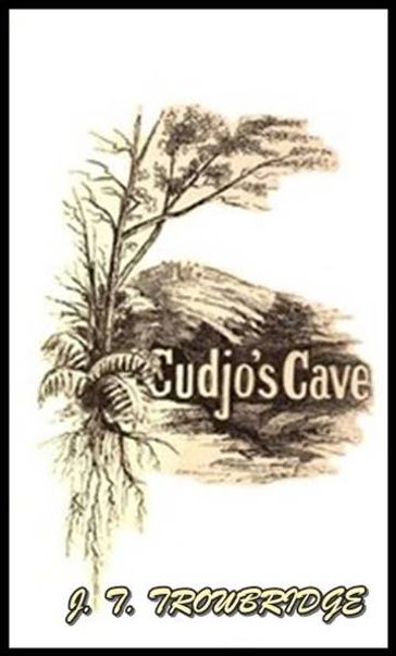 Cudjo's Cave - J. T. Trowbridge