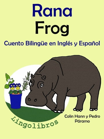 Cuento Bilingüe en Español e Inglés: Rana - Frog. Colección Aprender Inglés. - Colin Hann