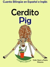 Cuento Bilingüe en Español e Inglés: Cerdito - Pig. Colección Aprender Inglés.