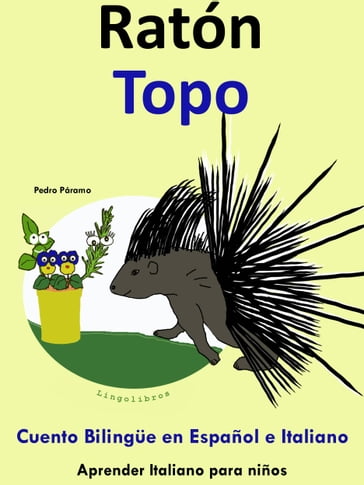 Cuento Bilingüe en Español e Italiano: Ratón - Topo (Colección Aprender Italiano) - Pedro Paramo