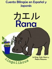 Cuento Bilingüe en Español y Japonés: Rana - (Colección Aprender Japonés)