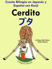 Cuento Bilingüe en Español y Japonés con Kanji: Cerdito (Colección Aprender Japonés)