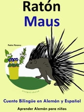 Cuento Bilingüe en Español y Alemán: Ratón - Maus - Colección Aprender Alemán