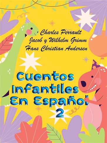 Cuentos Clásicos Para Niños En Español 2 - Hans Christian Andersen - Charles Perrault - Jacob y Wilhelm Grimm