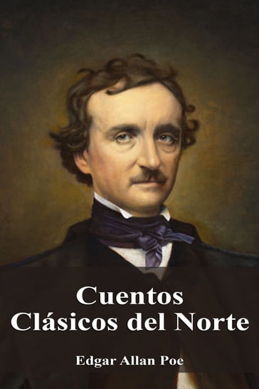 Cuentos Clásicos del Norte - Edgar Allan Poe