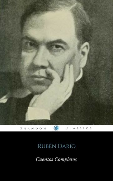 Cuentos Completos De Rubén Darío (ShandonPress) - Rubén Darío - Shandonpress