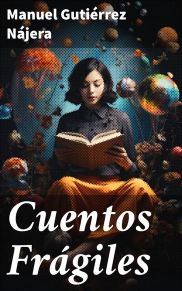 Cuentos Frágiles - Manuel Gutiérrez Nájera