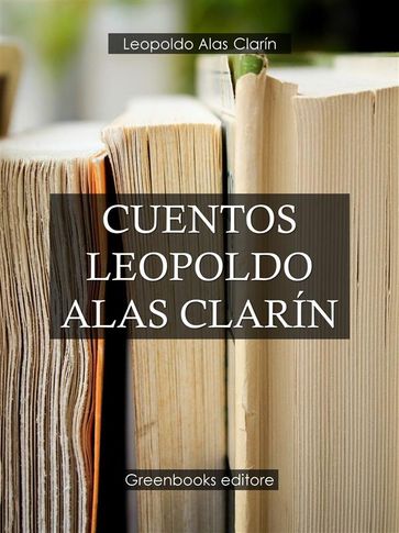 Cuentos Leopoldo Alas Clarín - Clarín Leopoldo Alas