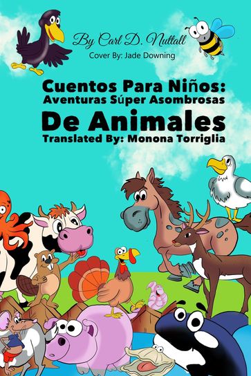 Cuentos Para Niños: Aventuras Súper Asombrosas De Animales - Carl D. Nuttall
